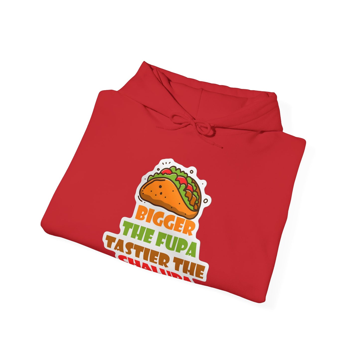 Chalupa Taco Hoodie — "Bigger the Fupa Tastier the Chalupa" Funny Foodie Sweatshirt