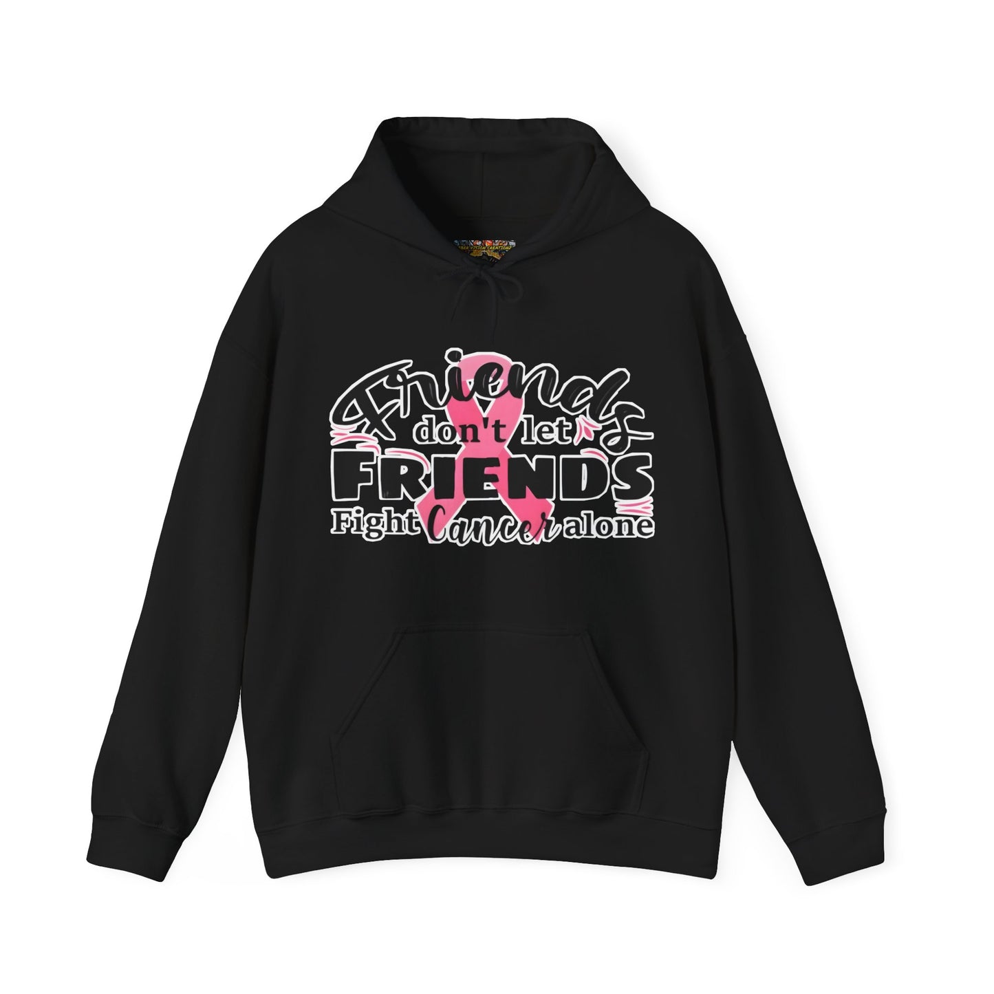 Friends Don't Let Friends Fight Cancer Alone Hoodie, Unisex Sweatshirt, Gift for Cancer Awareness, Support Friends, Encouragement Apparel