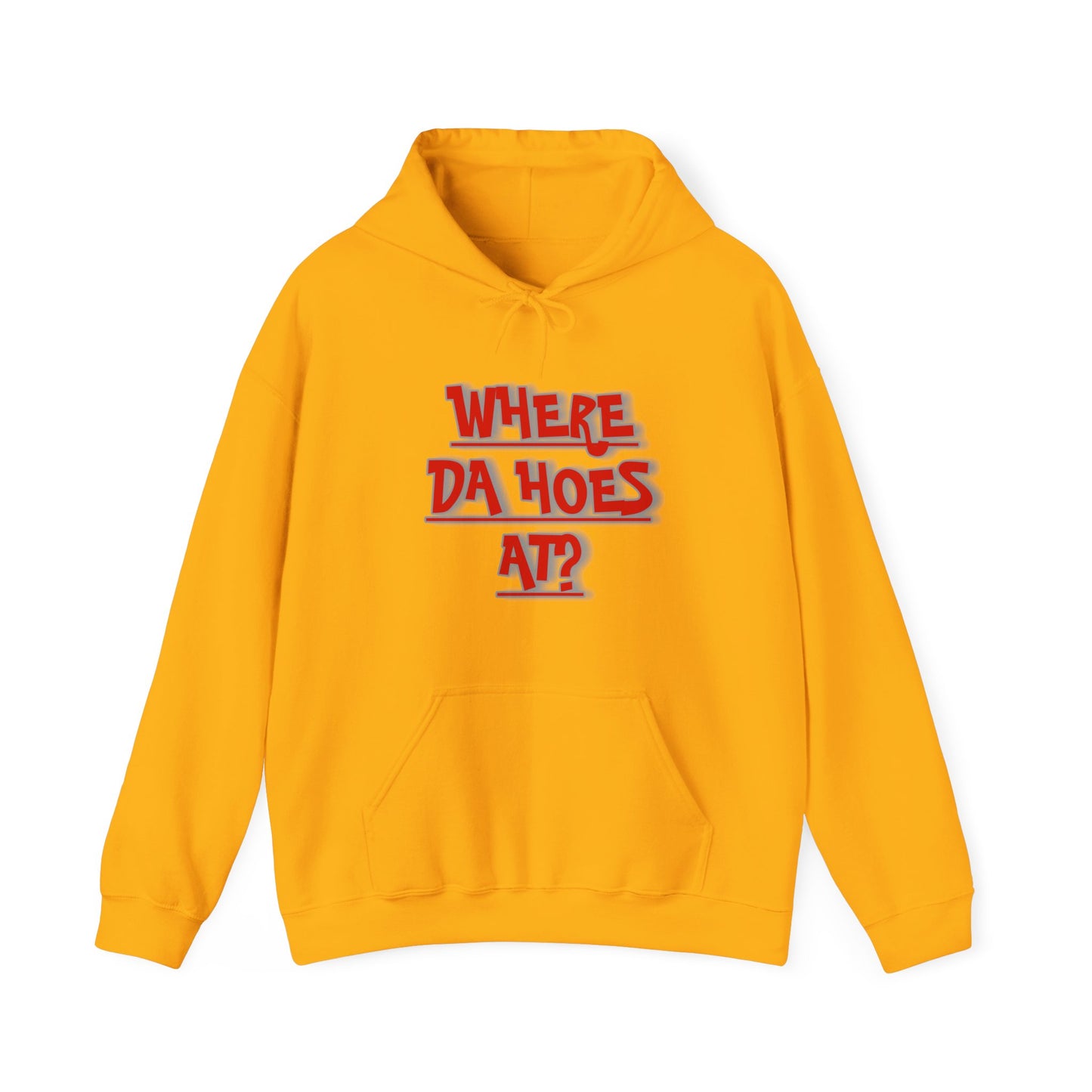 Where da hoes at? Unisex Heavy Blend™ Hooded Sweatshirt