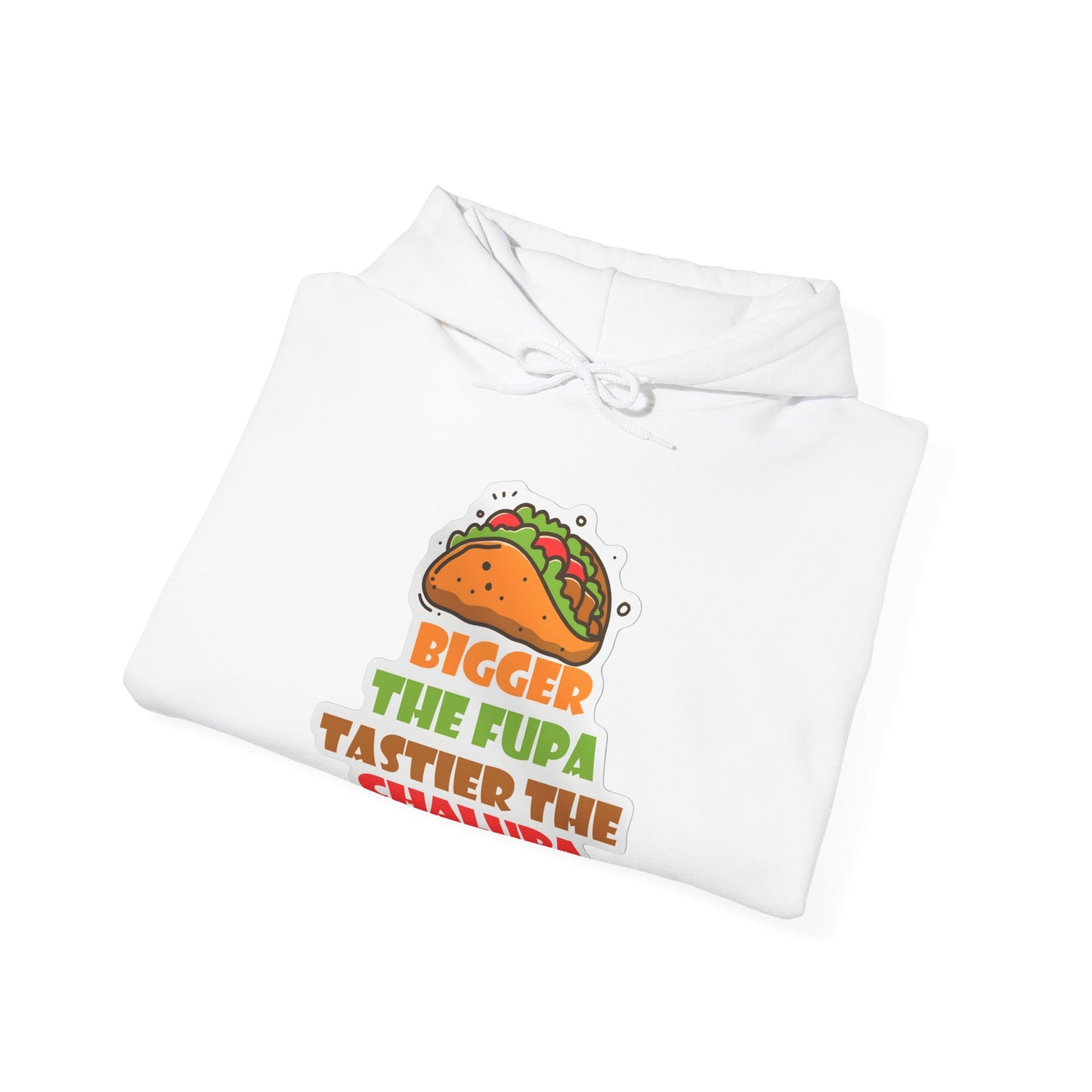 Chalupa Taco Hoodie — "Bigger the Fupa Tastier the Chalupa" Funny Foodie Sweatshirt