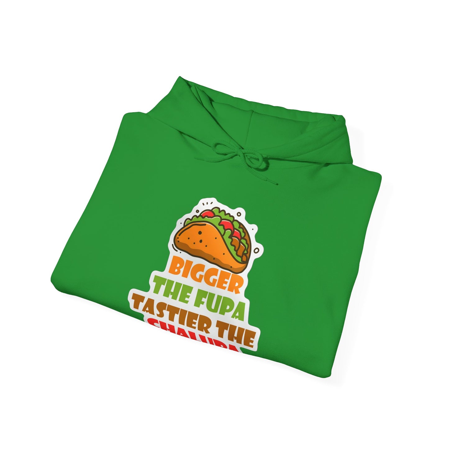 Chalupa Taco Hoodie — "Bigger the Fupa Tastier the Chalupa" Funny Foodie Sweatshirt
