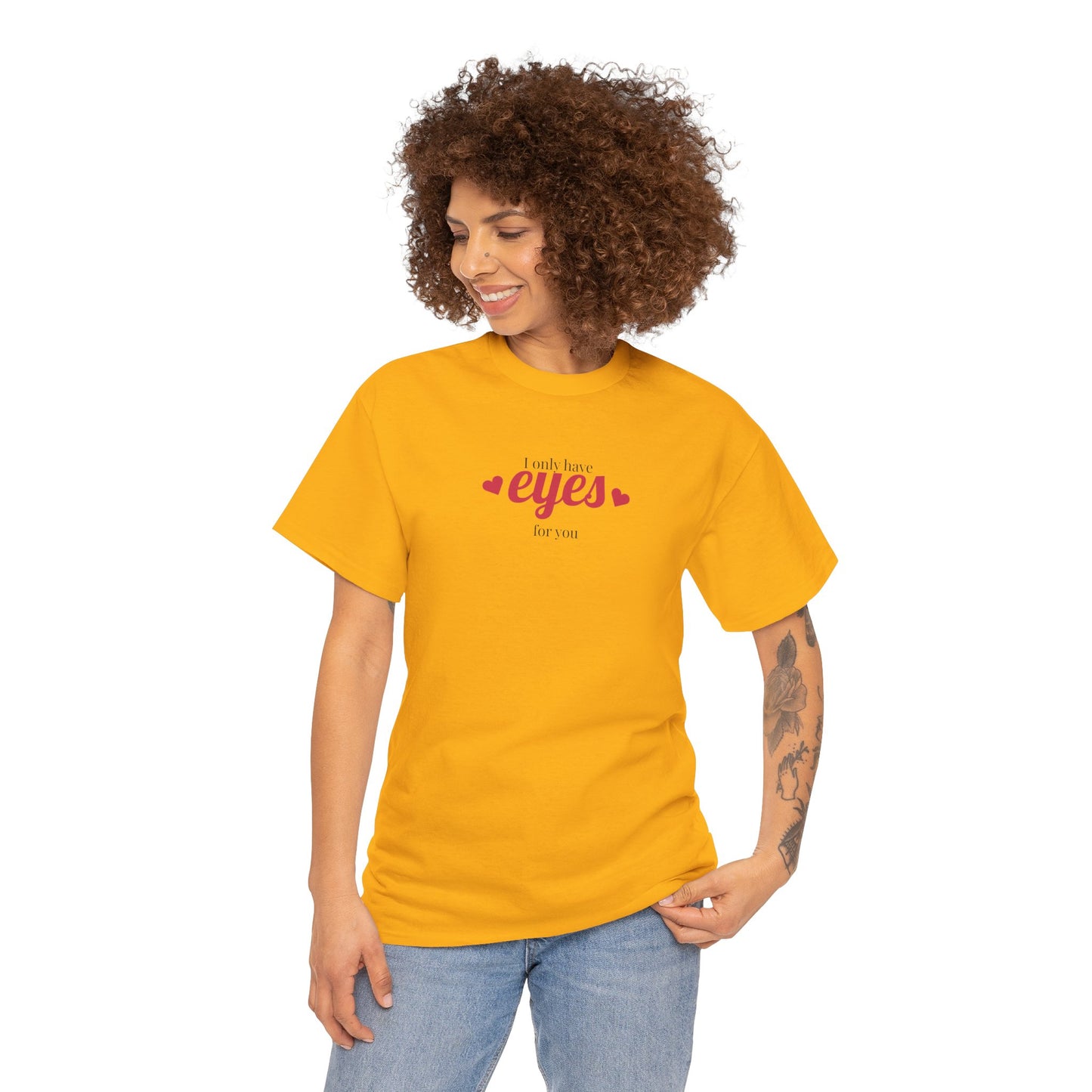 I only have eyes for you Unisex Heavy Cotton Tee
