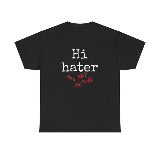 Hi hater Unisex Heavy Cotton Tee