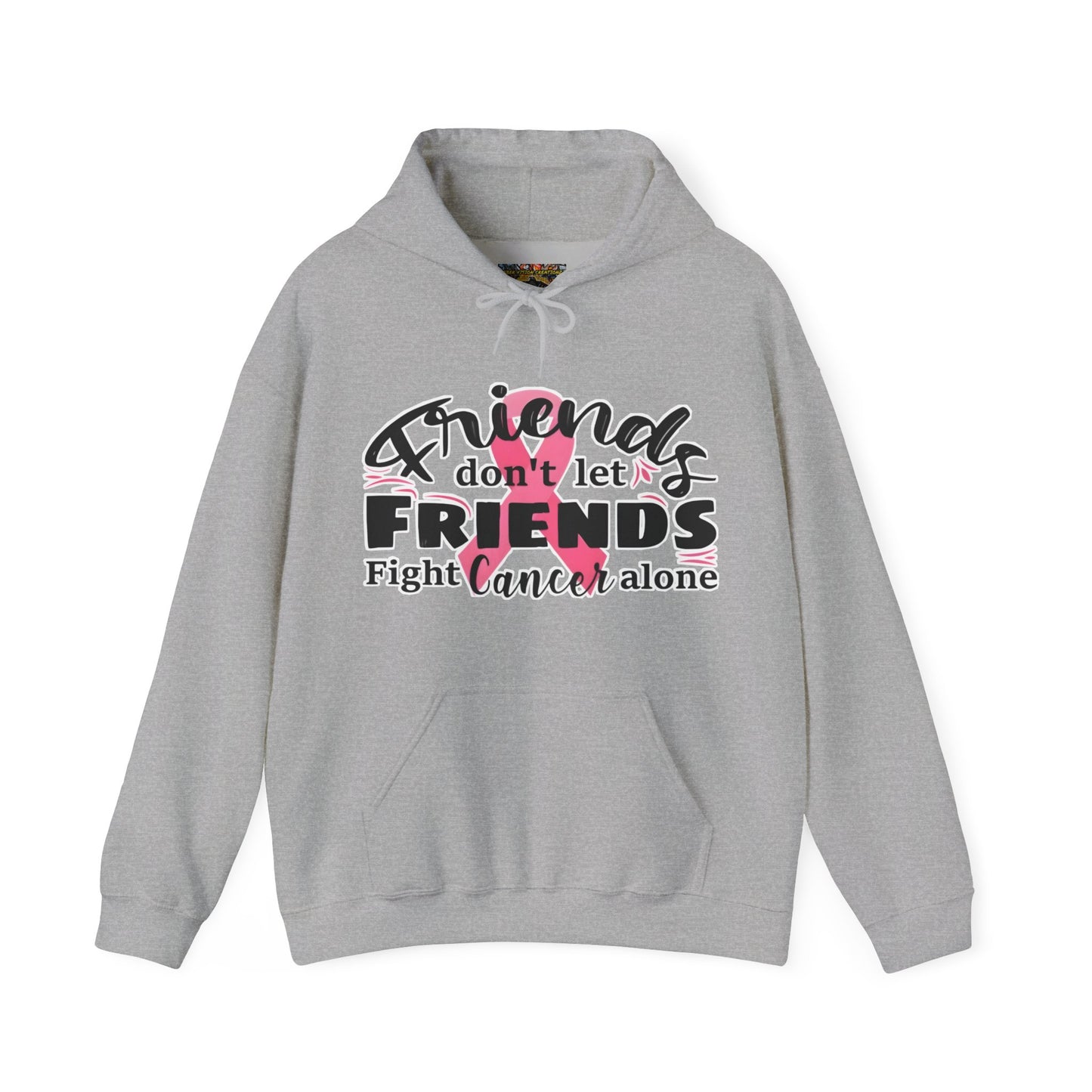 Friends Don't Let Friends Fight Cancer Alone Hoodie, Unisex Sweatshirt, Gift for Cancer Awareness, Support Friends, Encouragement Apparel