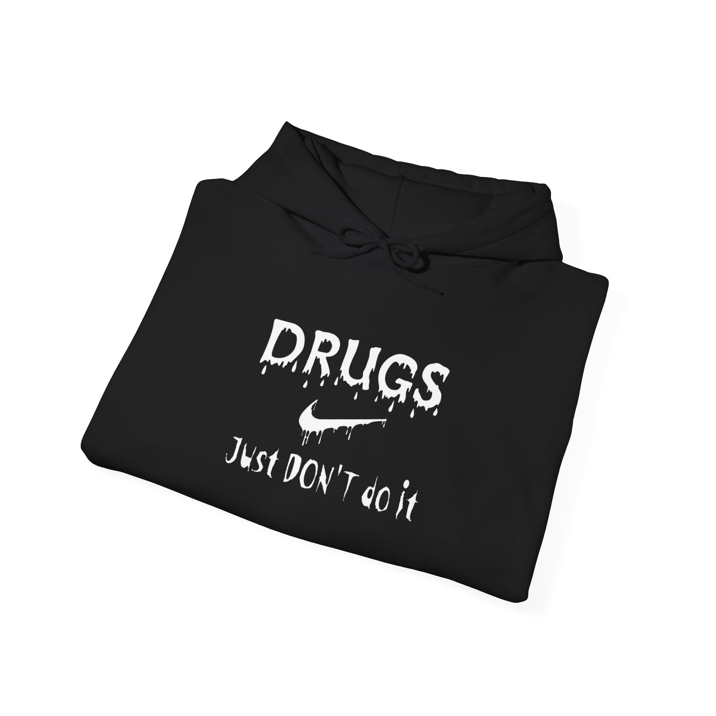DRUGS, Just DON'T do it Hooded Sweatshirt