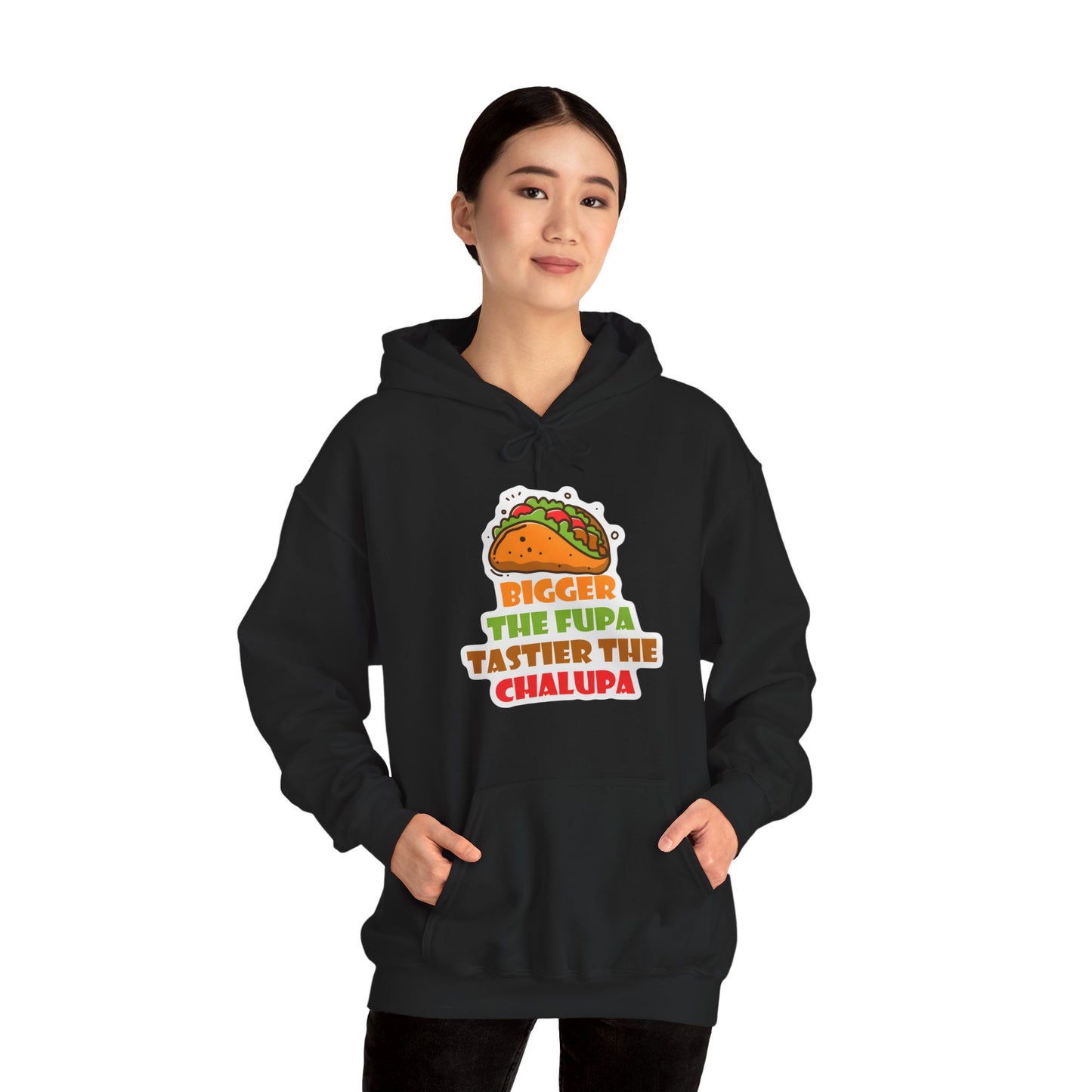 Chalupa Taco Hoodie — "Bigger the Fupa Tastier the Chalupa" Funny Foodie Sweatshirt