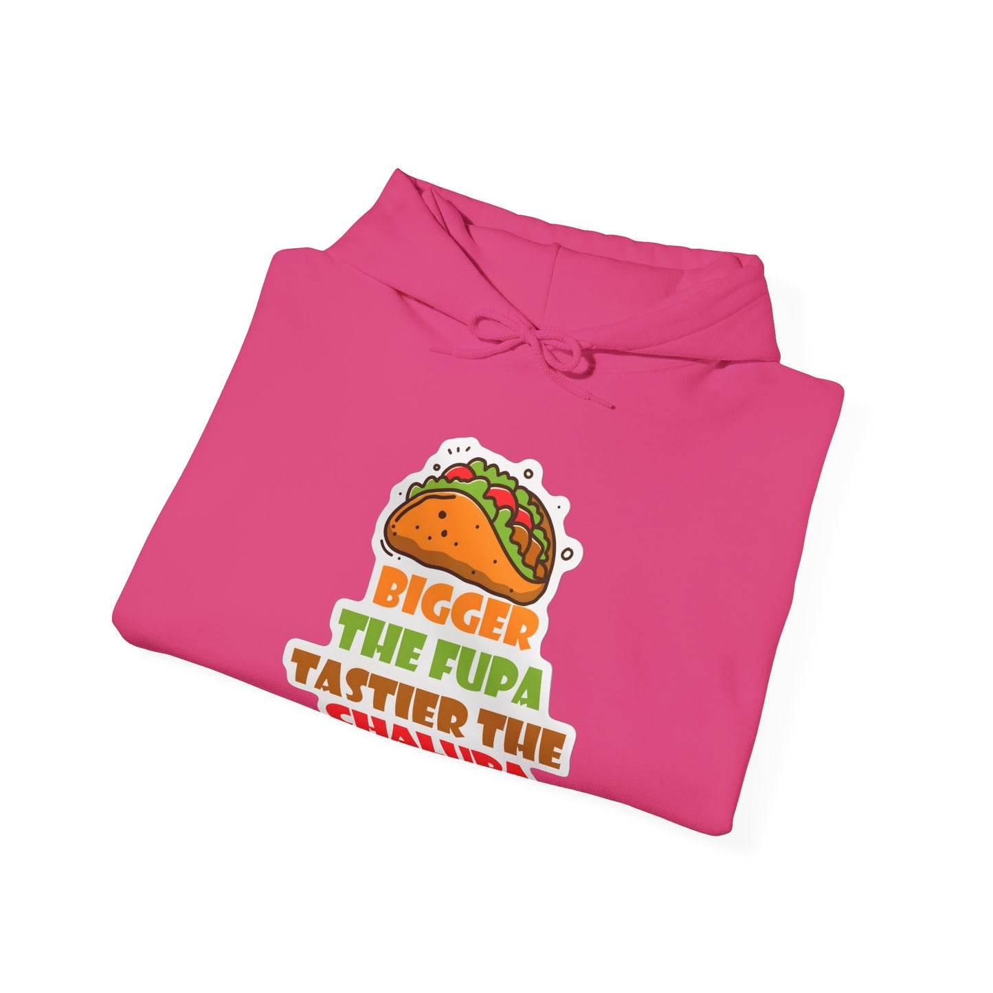Chalupa Taco Hoodie — "Bigger the Fupa Tastier the Chalupa" Funny Foodie Sweatshirt