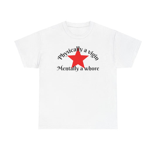 Physically a virgin - Unisex t-shirt
