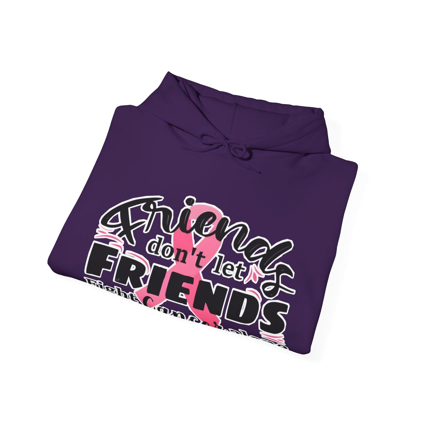 Friends Don't Let Friends Fight Cancer Alone Hoodie, Unisex Sweatshirt, Gift for Cancer Awareness, Support Friends, Encouragement Apparel