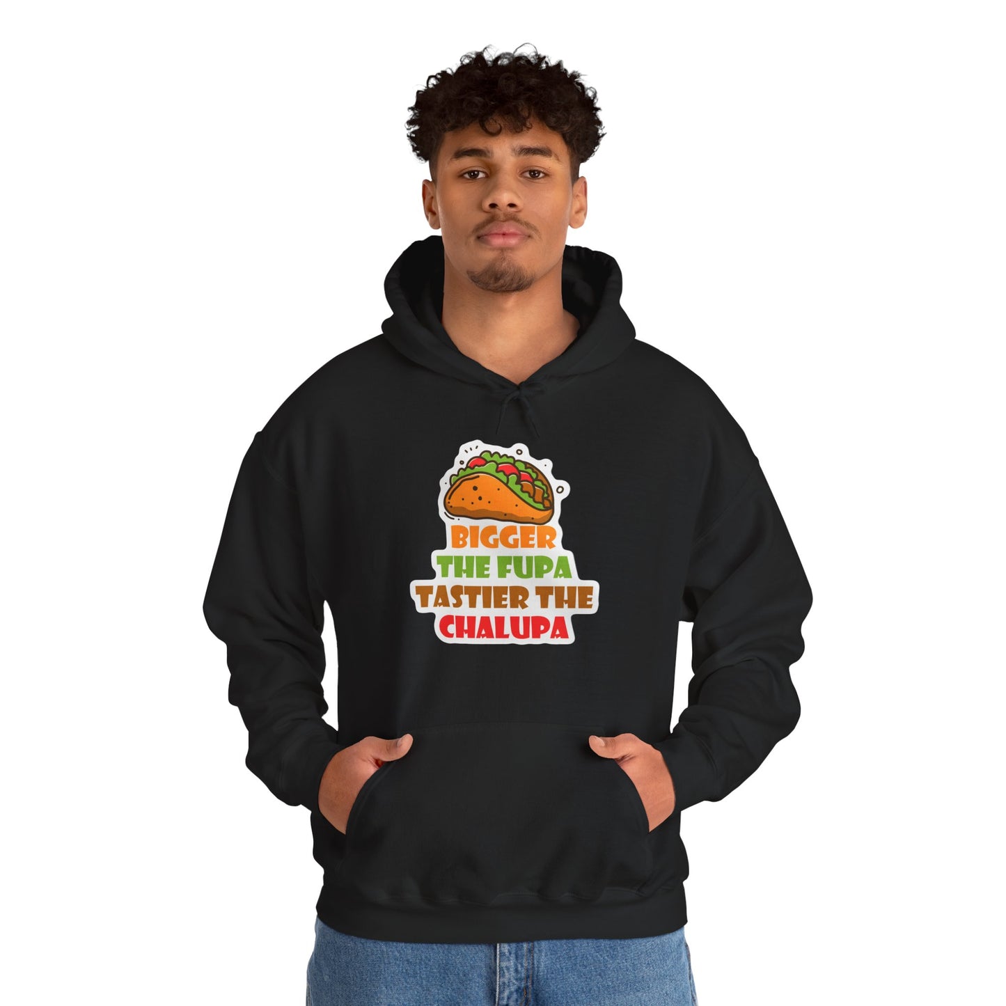 Chalupa Taco Hoodie — "Bigger the Fupa Tastier the Chalupa" Funny Foodie Sweatshirt
