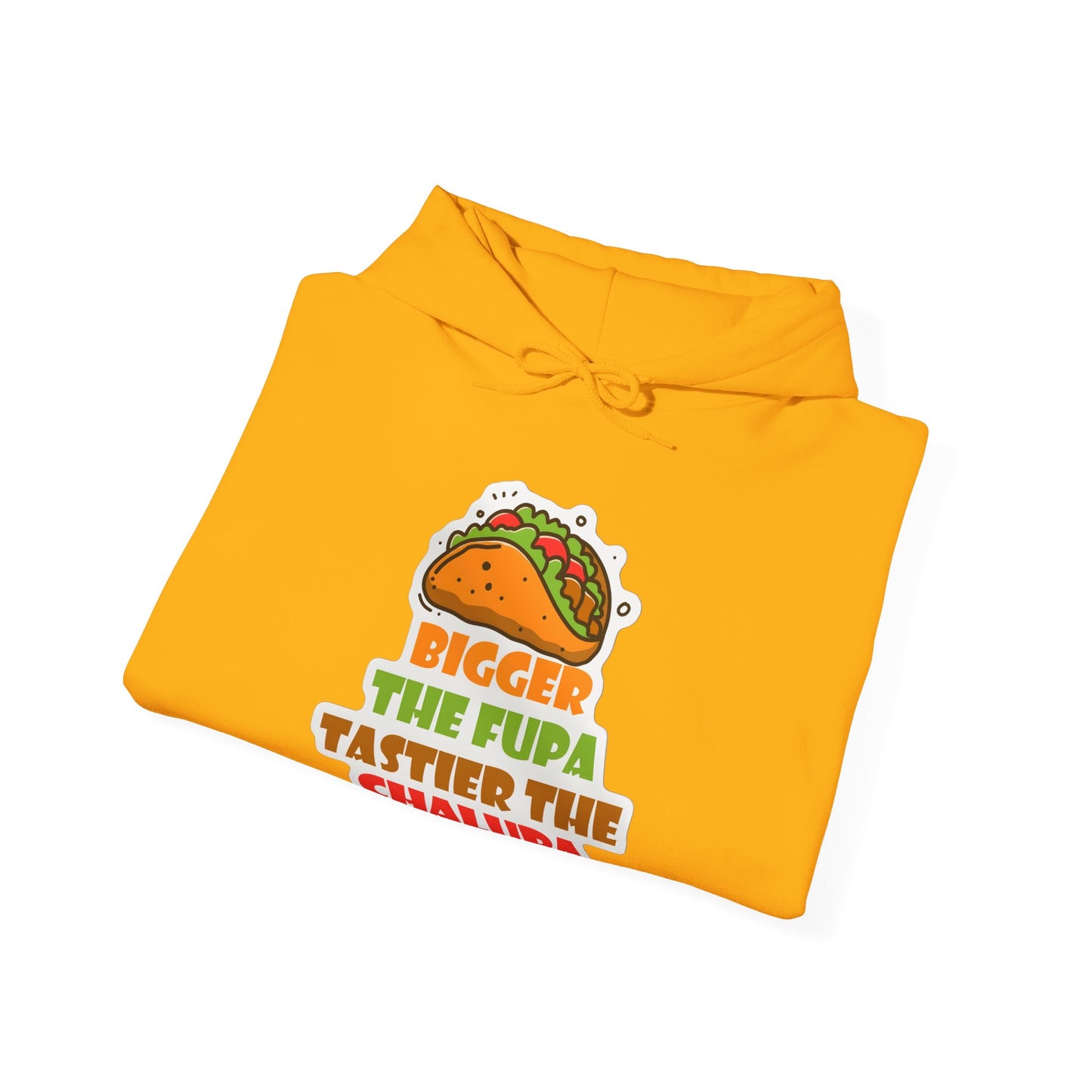 Chalupa Taco Hoodie — "Bigger the Fupa Tastier the Chalupa" Funny Foodie Sweatshirt