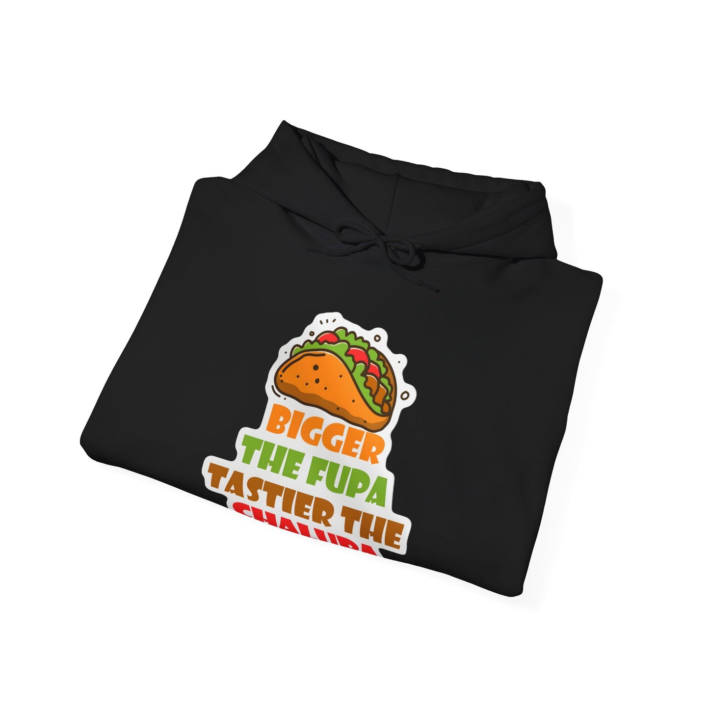 Chalupa Taco Hoodie — "Bigger the Fupa Tastier the Chalupa" Funny Foodie Sweatshirt