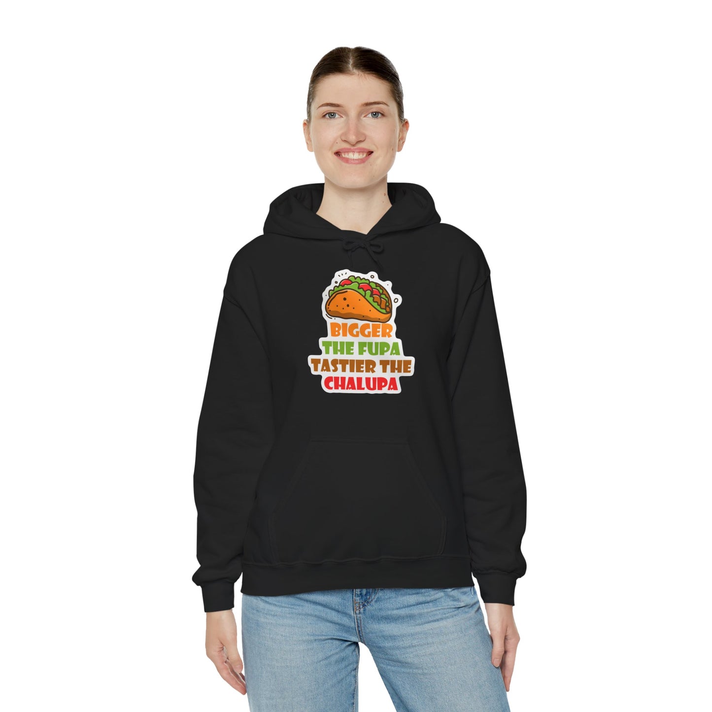 Chalupa Taco Hoodie — "Bigger the Fupa Tastier the Chalupa" Funny Foodie Sweatshirt