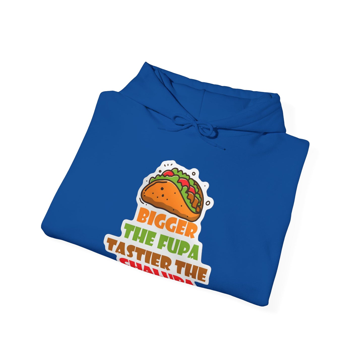 Chalupa Taco Hoodie — "Bigger the Fupa Tastier the Chalupa" Funny Foodie Sweatshirt